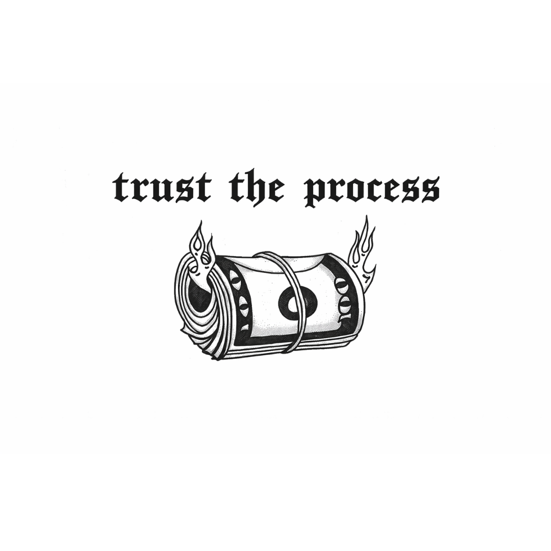 Trust the process G
